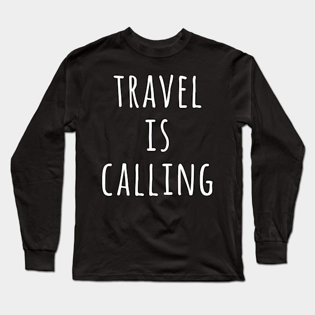 Travel Is Calling Long Sleeve T-Shirt by Saimarts